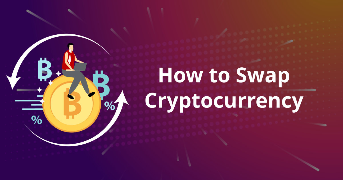 how to swap cryptocurrency