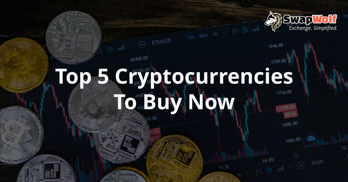 Top 5 Cryptocurrencies To Buy Now